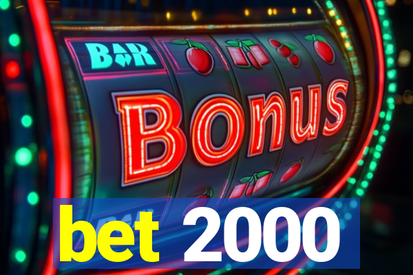 bet 2000